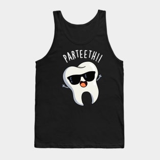 Par-teeth Funny Dental Puns Tank Top